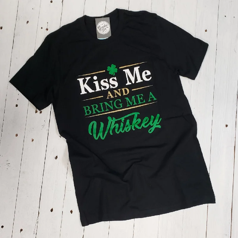 Kiss Me and Bring Me A Whiskey - Unisex Tee