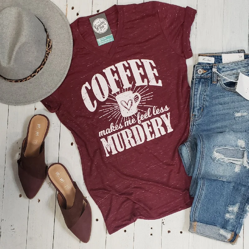 Coffee Makes Me Feel Less Murdery V Neck Unisex Tee